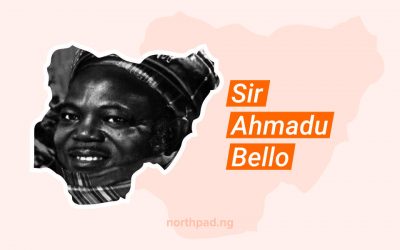 The Life and History of Sir Ahmadu Bello Sardauna