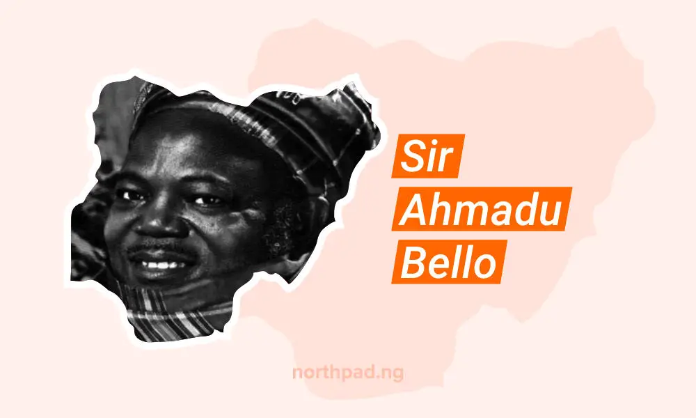 20 Less Known Facts About Sir Ahmadu Bello