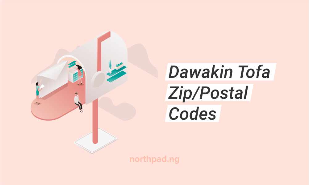 Dawakin Tofa LGA, Kano State Postal/Zip Codes