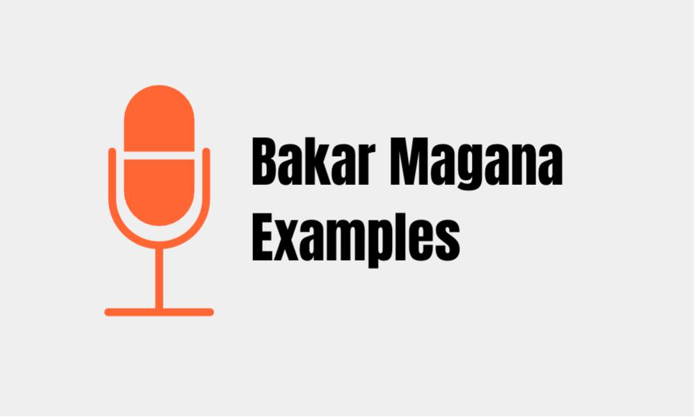 10 Examples of Bakar Magana(Bakar Magana Guda Goma) And Their Meanings in English