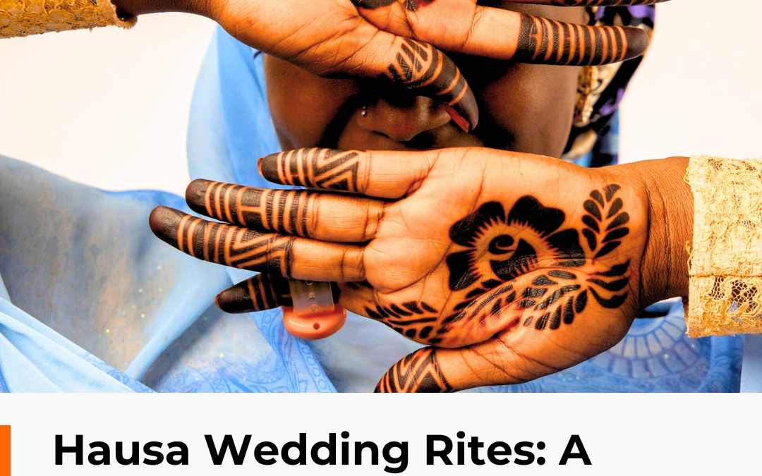 Hausa Wedding Rites: A Guide to Marrying a Hausa Girl